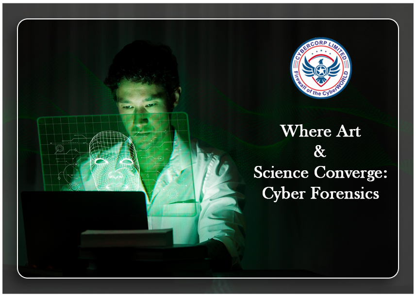 Unraveling the Intricacies of Cyber Forensics &  information security