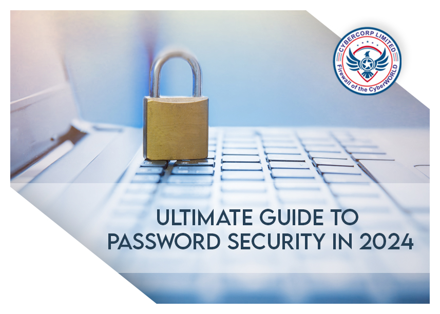 The Ultimate Guide to Password Security in 2024